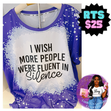 Load image into Gallery viewer, I Wish More People Were Fluent In Silence T-Shirt: Blue Faux Bleached