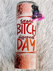 20oz. Same B Different Day Tumbler: Pre-Order